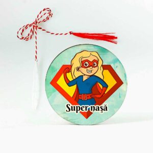 Martisor personalizat super nasa/fina/mama/matusa
